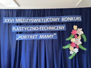 XXVI Międzyświetlicowego Konkursu „Portret Mamy” –  wręczenie dyplomów i nagród laureatom konkursu.